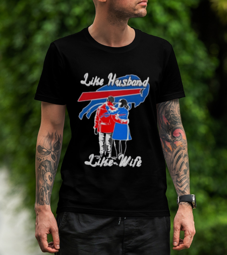 Buffalo Bills Like Husband Like Wife Team Spirit T-Shirt