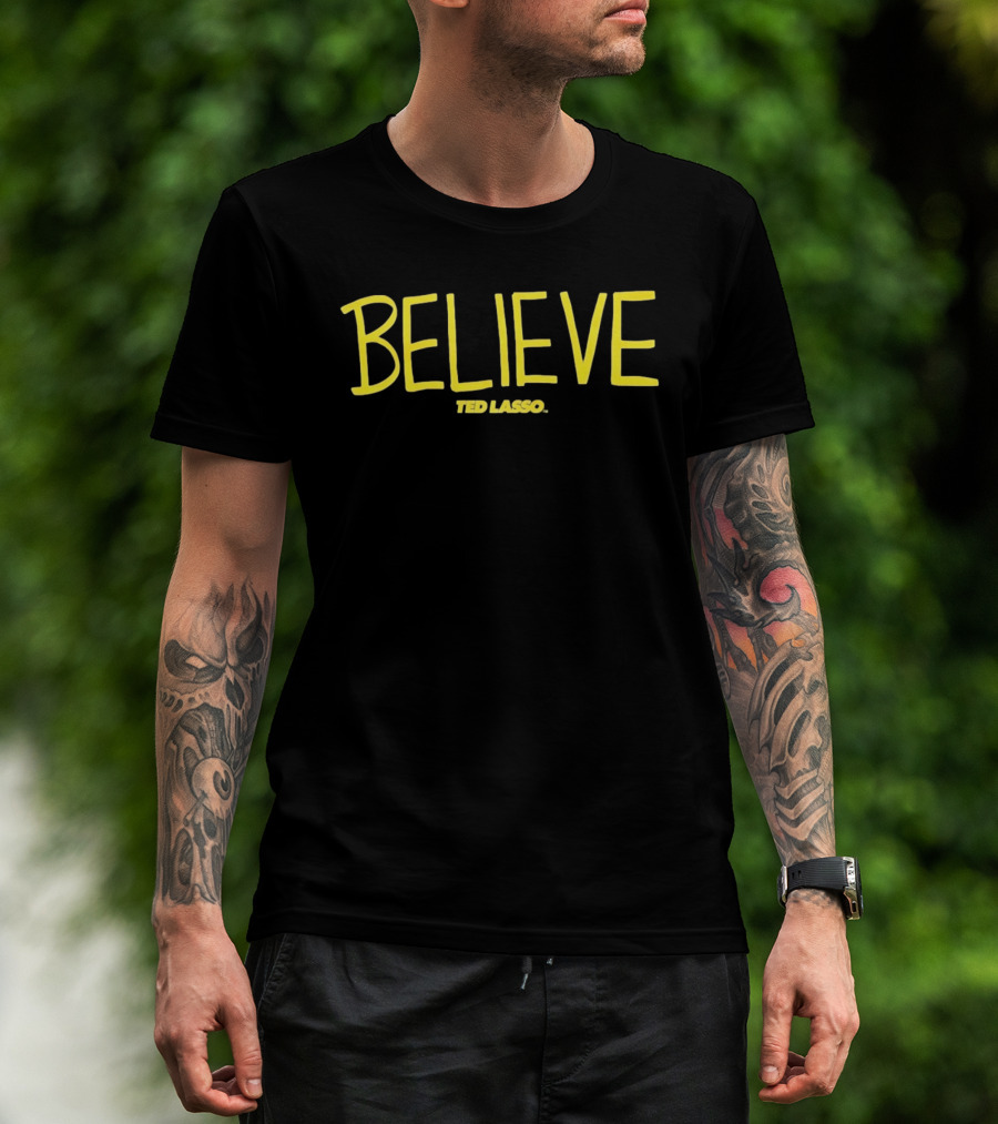 BELIEVE Ted Lasso AFC Richmond Jason Sudeikis T-Shirt