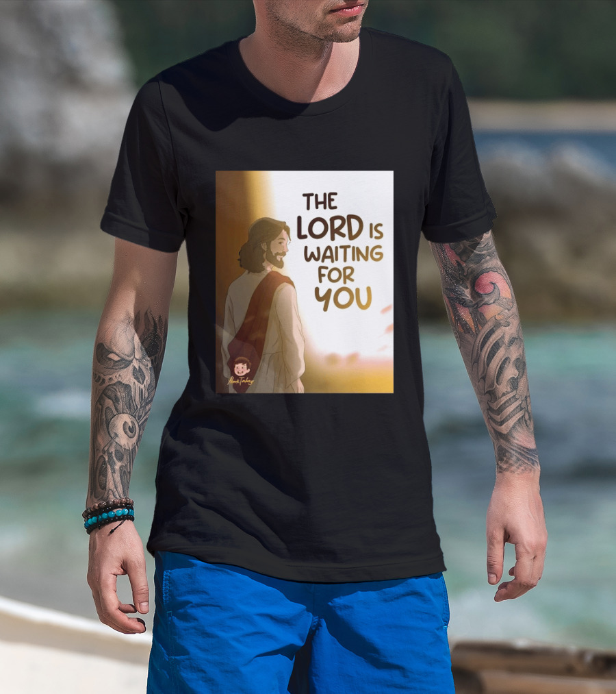 The Lord Is Waiting For You Illustration By Mkut Takuy T-Shirt