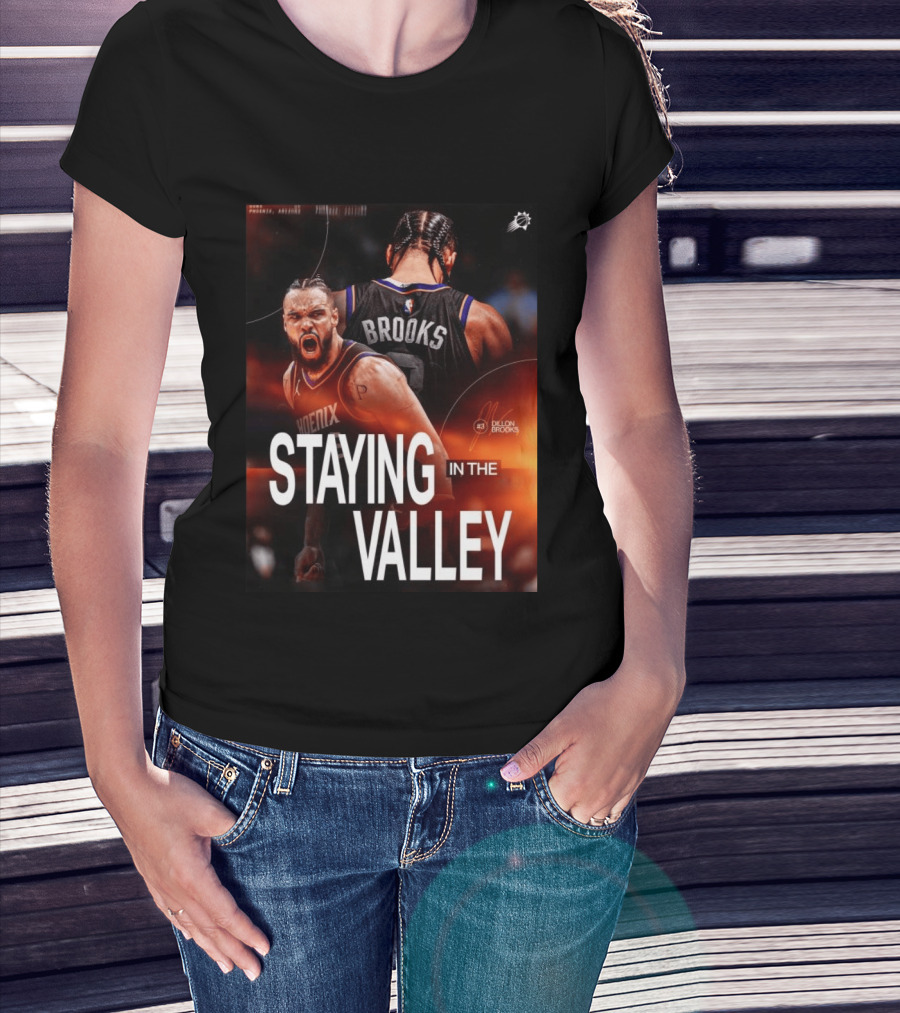 Phoenix Basketball Dillon Brooks Staying In The Valley T-Shirt