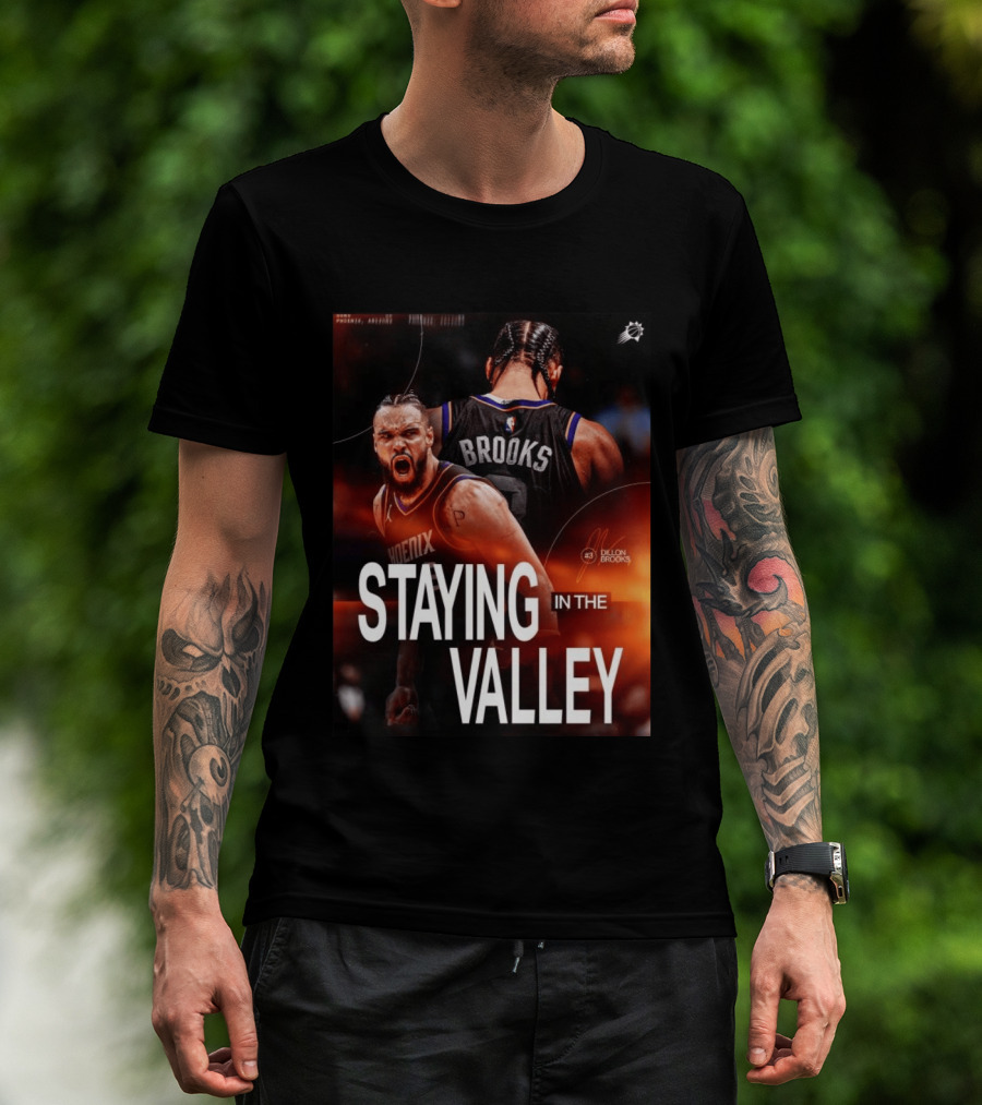 Phoenix Basketball Dillon Brooks Staying In The Valley T-Shirt