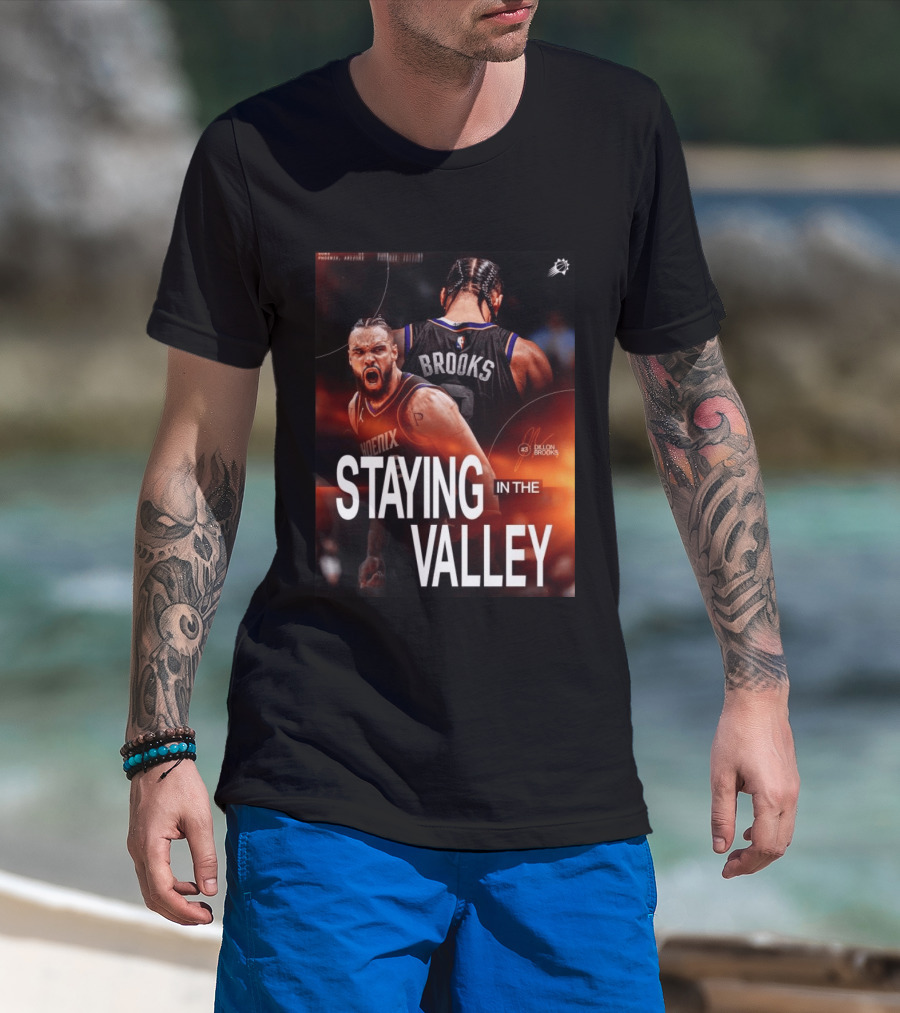 Phoenix Basketball Dillon Brooks Staying In The Valley T-Shirt