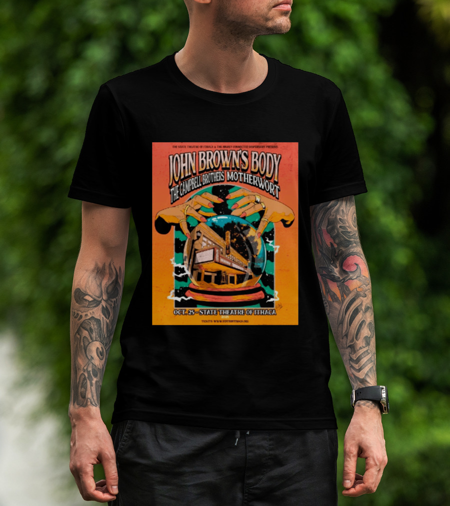 John Browns Body The Campbell Brothers Motherwort October 25 2025 State Theatre Of Ithaca Event T-Shirt