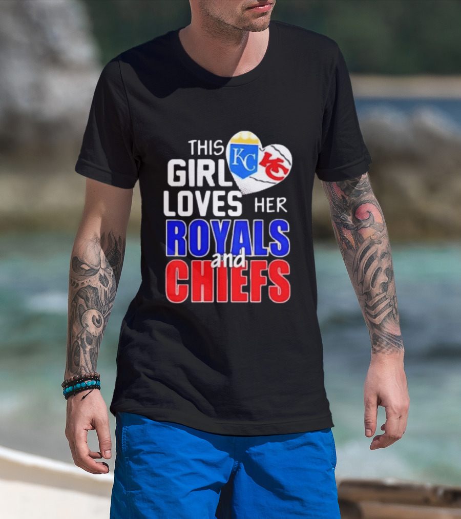 This Girl Loves Her KC Royals And Chiefs 2025 T-Shirt