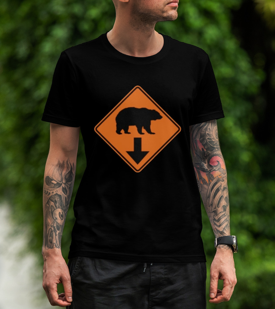 Original Bear The Fuck Down Traffic Sign Humor T-Shirt