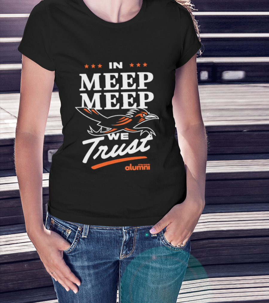 UT San Antonio Alumni In Meep Meep We Trust T-Shirt