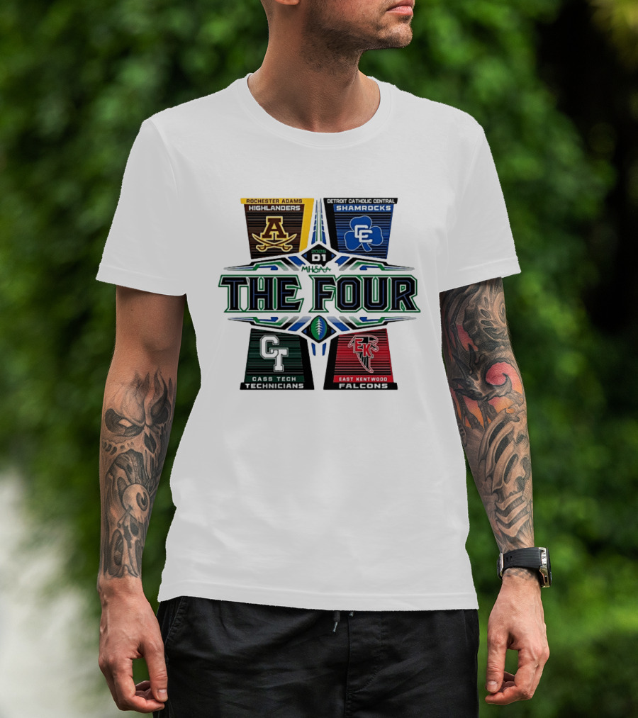 2025 MHSAA Football D1 The Four Rochester Adams Detroit Catholic Central Cass Tech East Kentwood T-Shirt