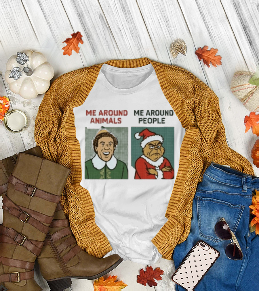 Elf Me Around Animals Grinch Me Around People Christmas Character Humor T-Shirt