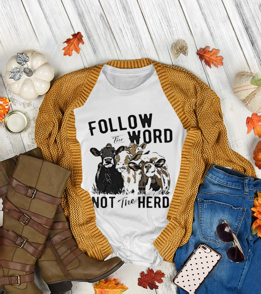 Follow The Word Not The Herd Cow Farm Animal T-Shirt