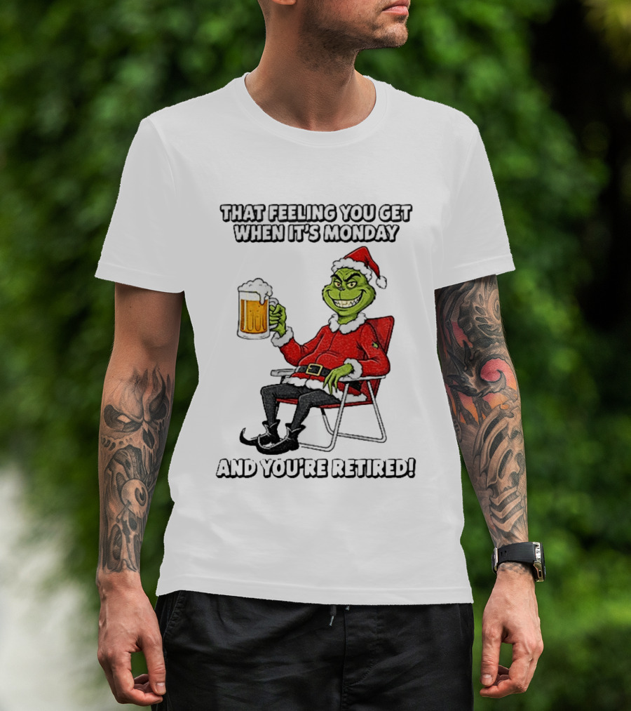 Grinch Santa Claus Enjoying Retirement On Mondays Christmas Humor T-Shirt
