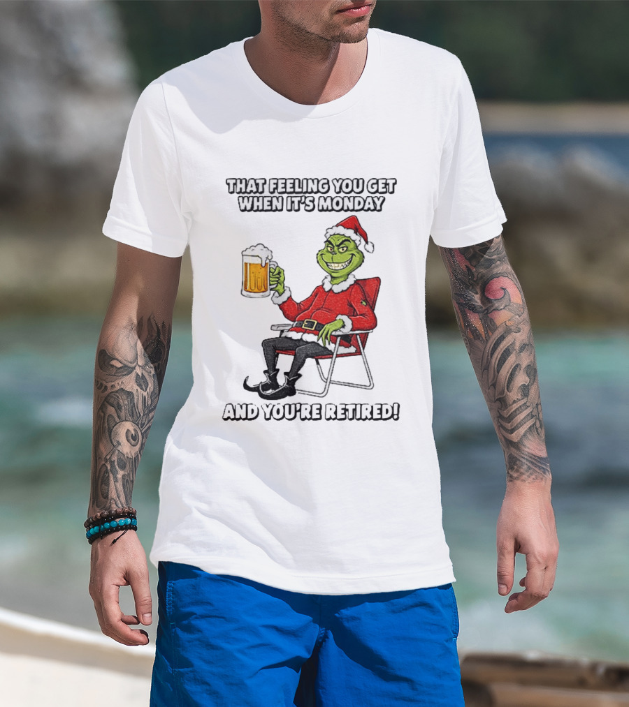 Grinch Santa Claus Enjoying Retirement On Mondays Christmas Humor T-Shirt