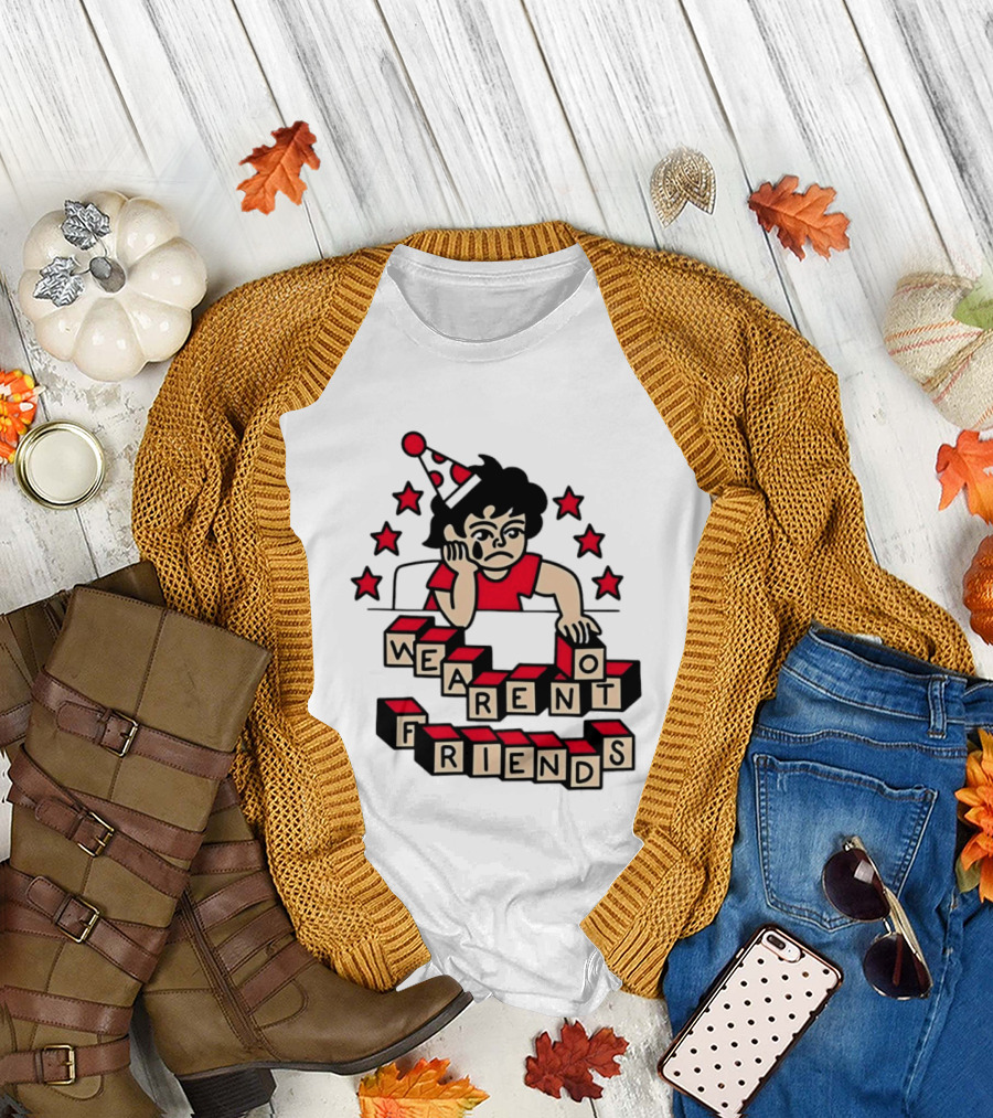 We Aren't Friends Sad Birthday Party Child Blocks And Stars T-Shirt