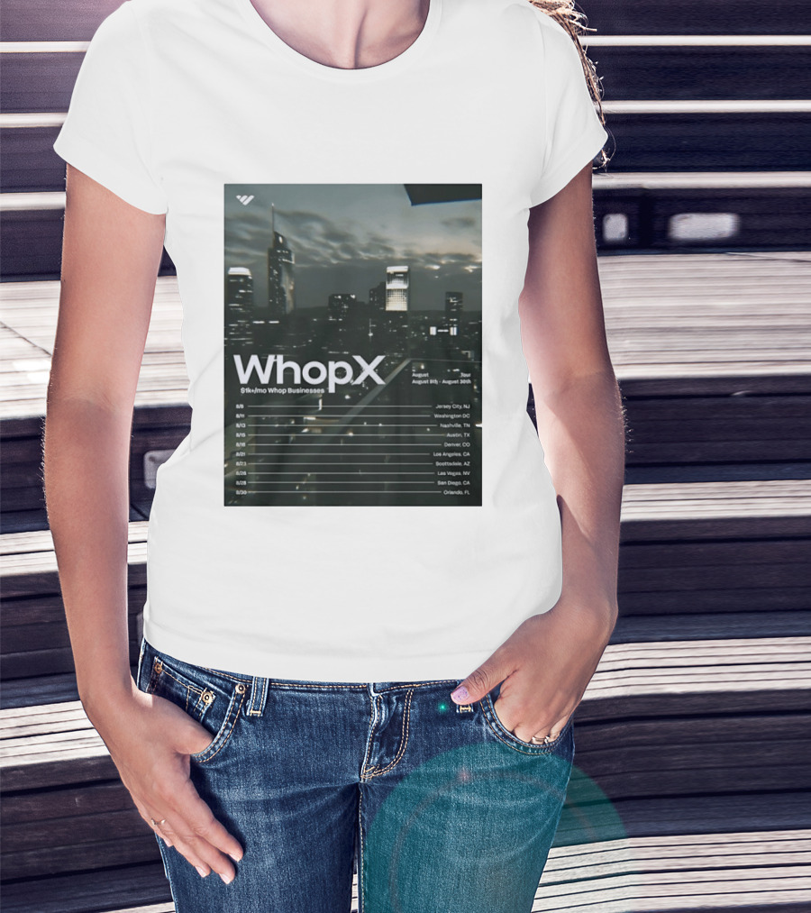 WhopX August Tour S1k Mo Whop Businesses Jersey Washington Nashville Austin Denver 2023 Dates T-Shirt