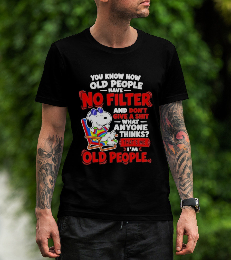 Snoopy Beach Chair Old People No Filter Don't Give A Shit What Anyone Thinks T-Shirt