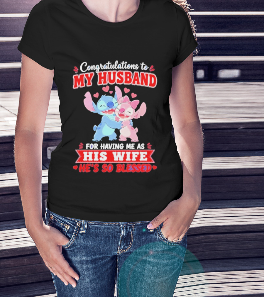 Congratulations To My Husband For Having Me As His Wife He's So Blessed Stitch And Angel Hugging With Hearts T-Shirt
