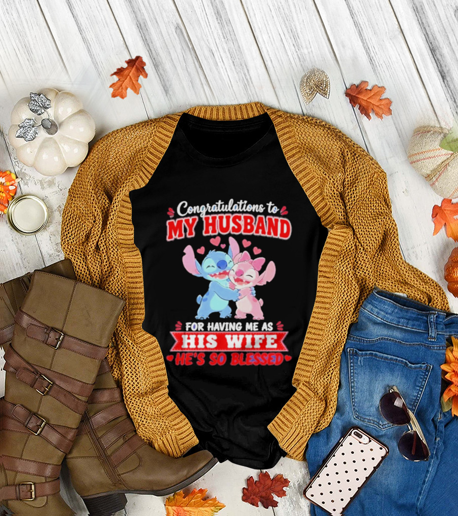 Congratulations To My Husband For Having Me As His Wife He's So Blessed Stitch And Angel Hugging With Hearts T-Shirt