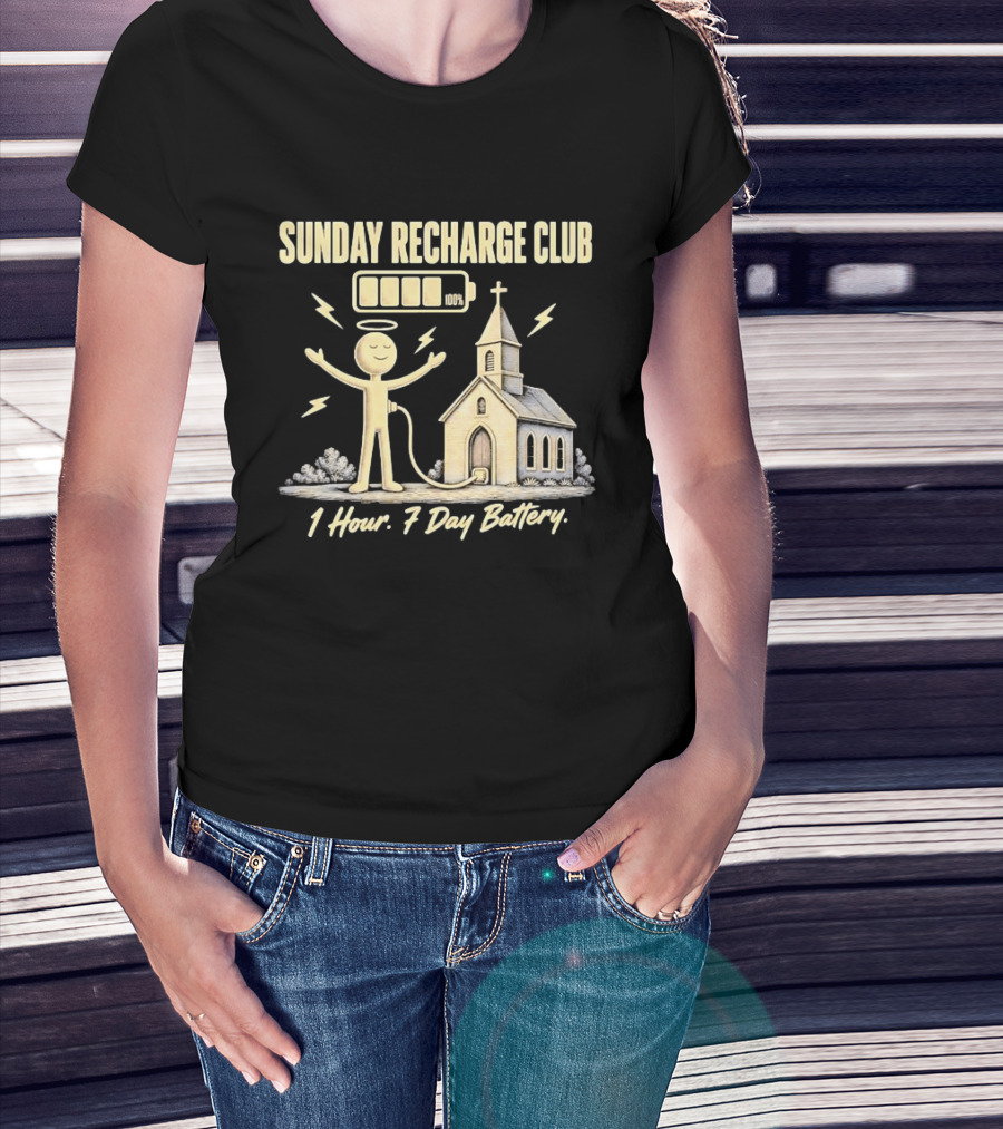 Sunday Recharge Club 1 Hour 7 Day Battery Church Christian Faith T-Shirt