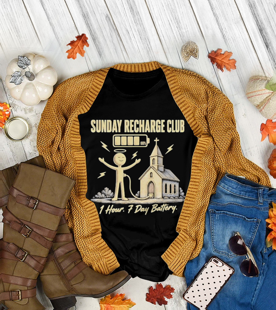 Sunday Recharge Club 1 Hour 7 Day Battery Church Christian Faith T-Shirt