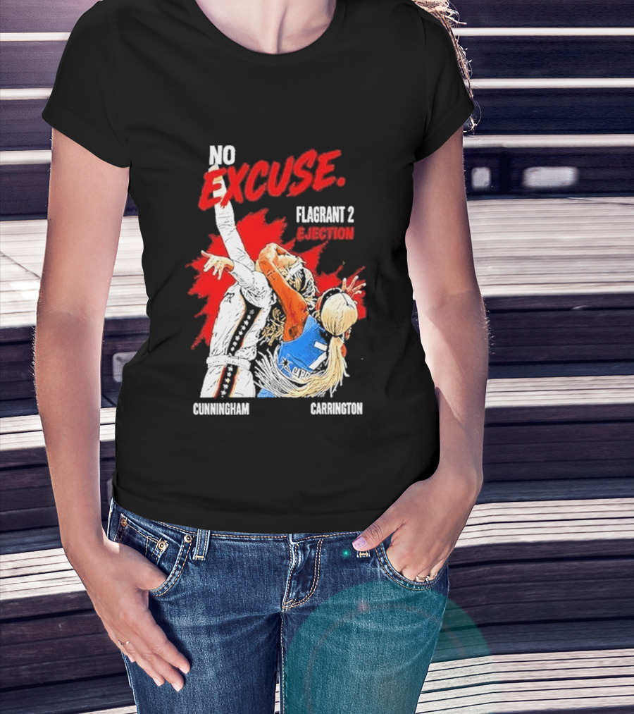 No Excuse Flagrant 2 Ejection Cunningham Carrington T-Shirt