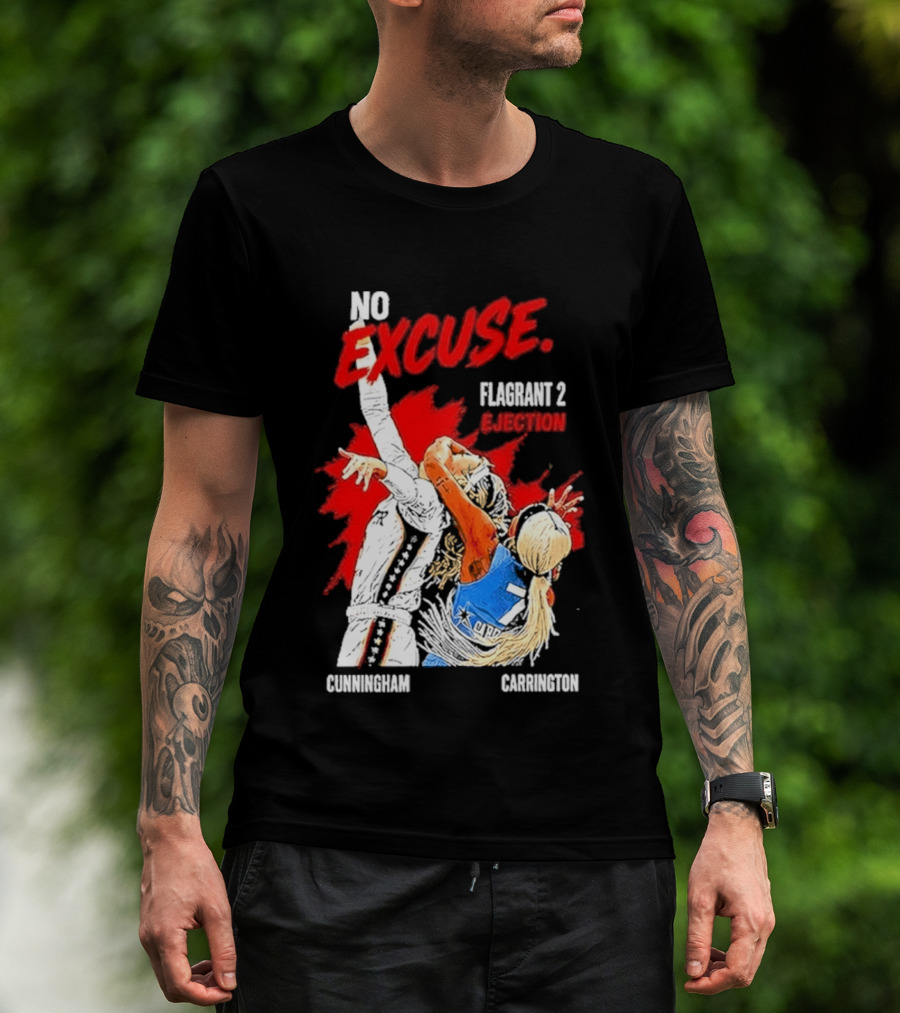 No Excuse Flagrant 2 Ejection Cunningham Carrington T-Shirt