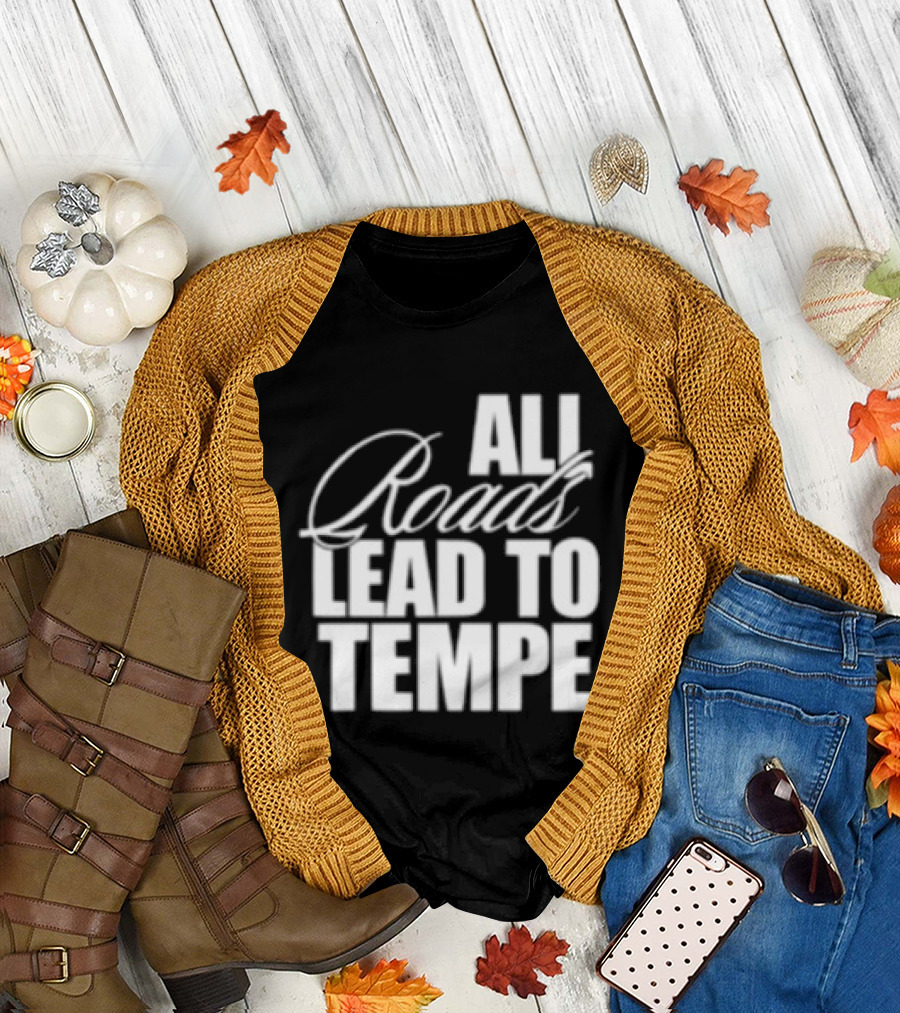 Melzi Store All Roads Lead To Tempe T-Shirt