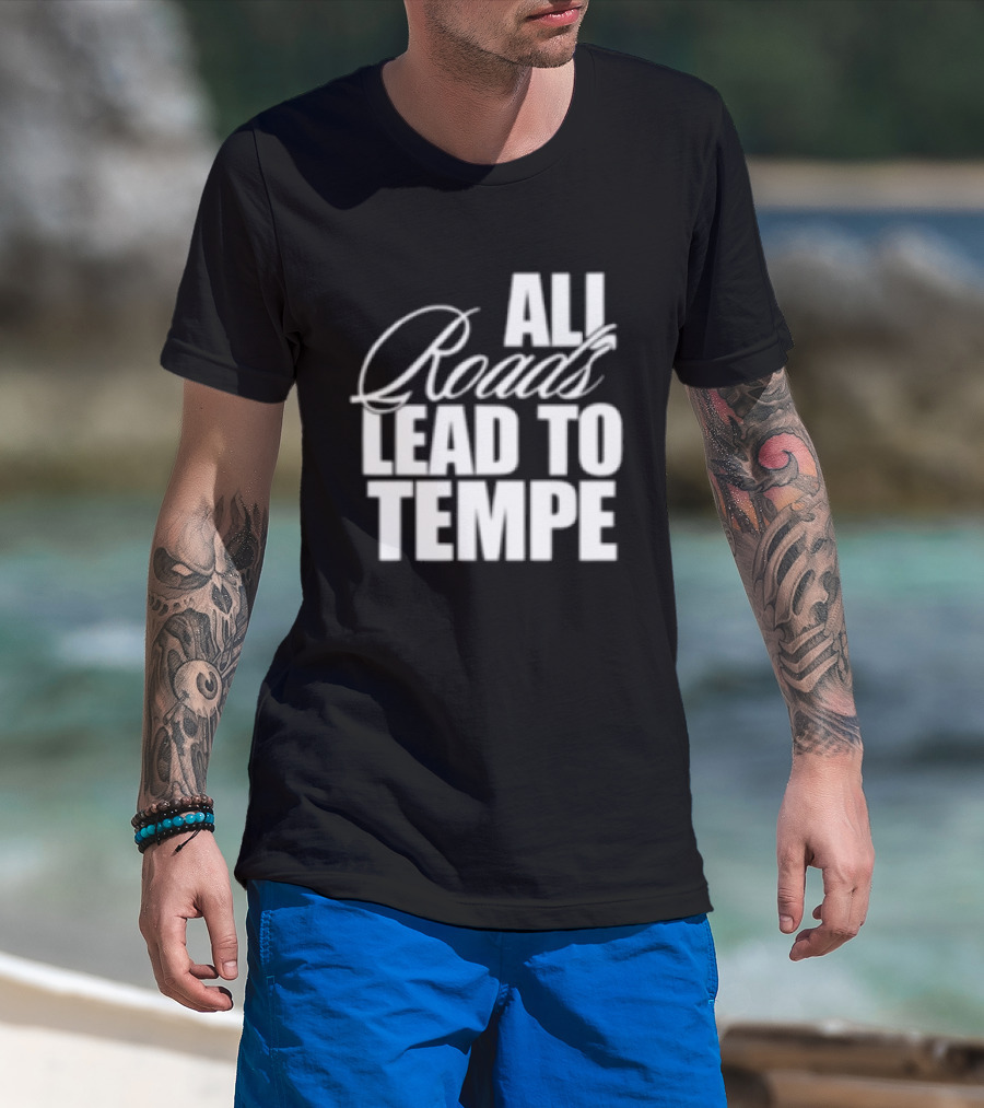 Melzi Store All Roads Lead To Tempe T-Shirt