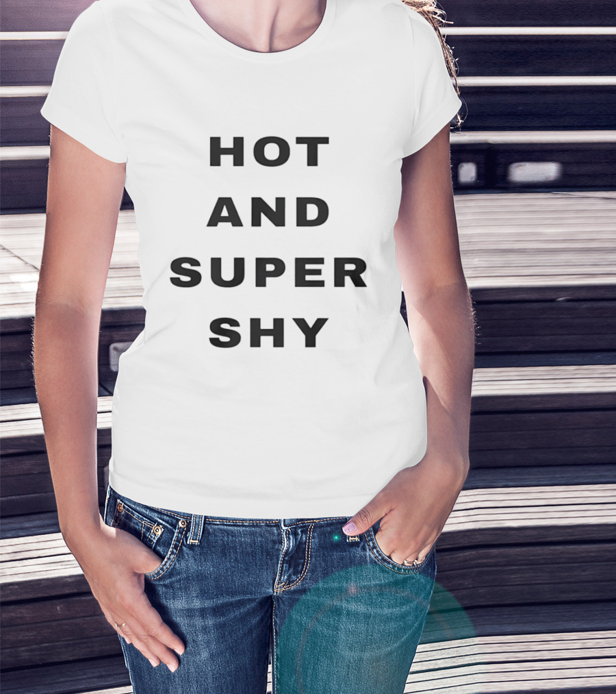 Hot And Super Shy Introvert Personality T-Shirt