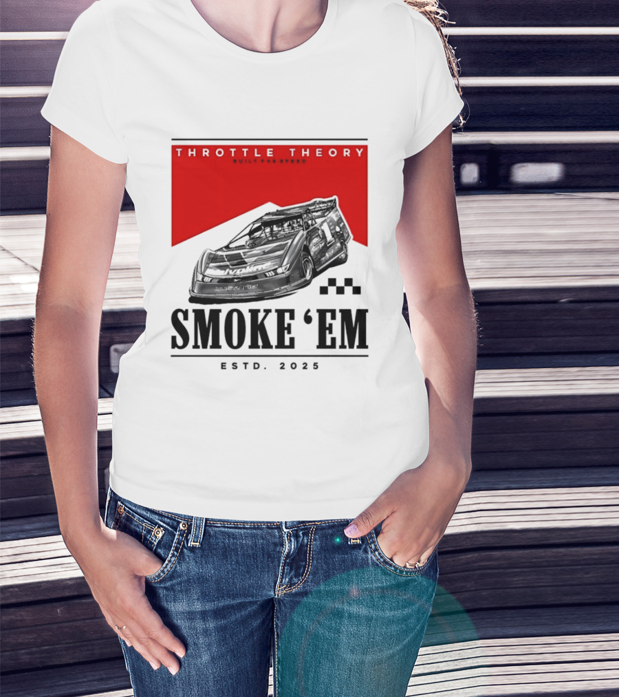Throttle Theory Built For Speed Smoke 'Em Estd. 2023 T-Shirt
