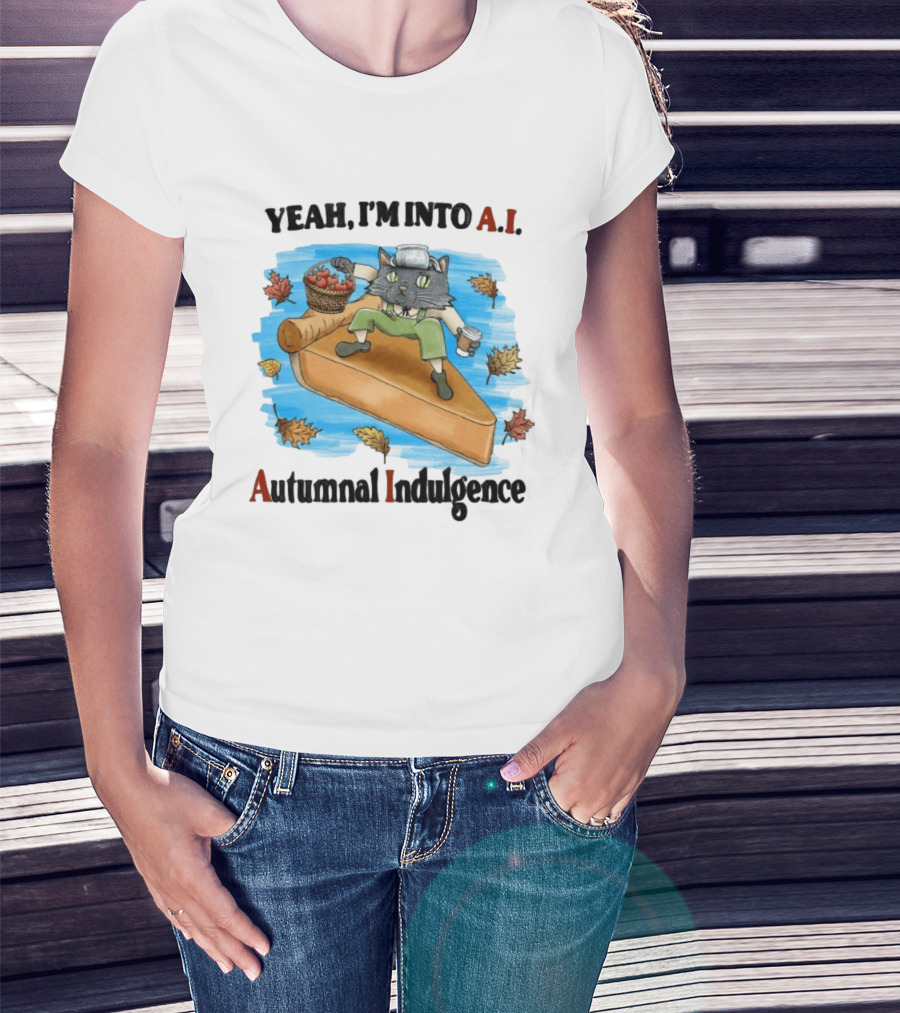 Yeah I'm Into AI Autumnal Indulgence Cat With Pie And Apples T-Shirt