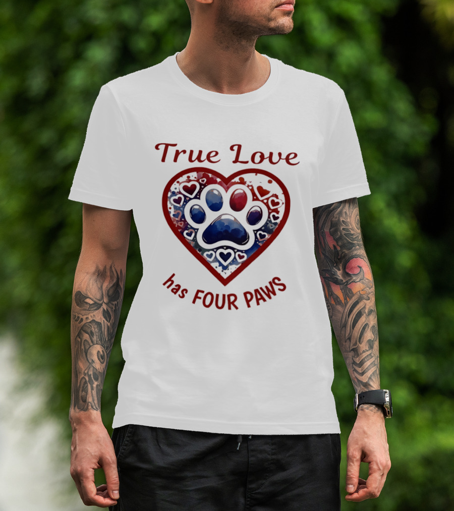 True Love Has Four Paws Heart Paw Print Dog Lover T-Shirt
