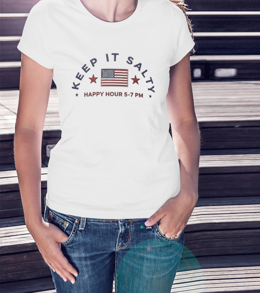 Keep It Salty American Flag Happy Hour 5 7 PM T-Shirt