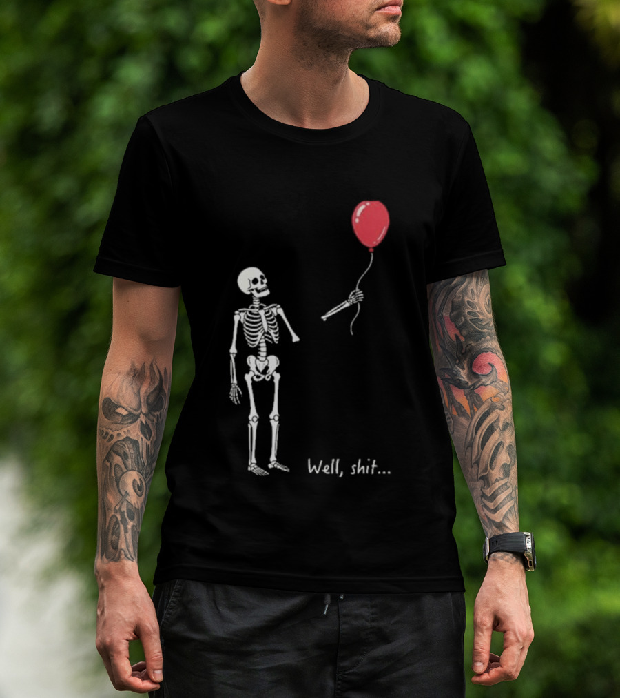 Skeleton Well Shit Balloon Moment T-Shirt