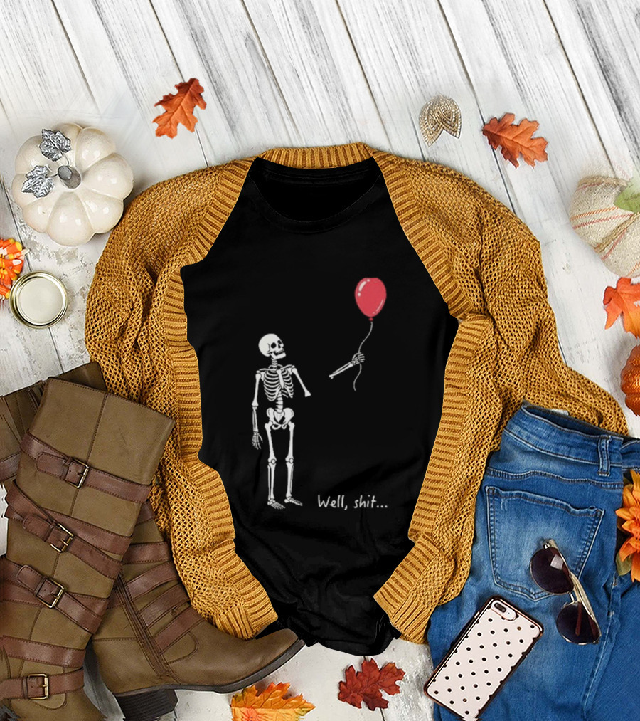 Skeleton Well Shit Balloon Moment T-Shirt