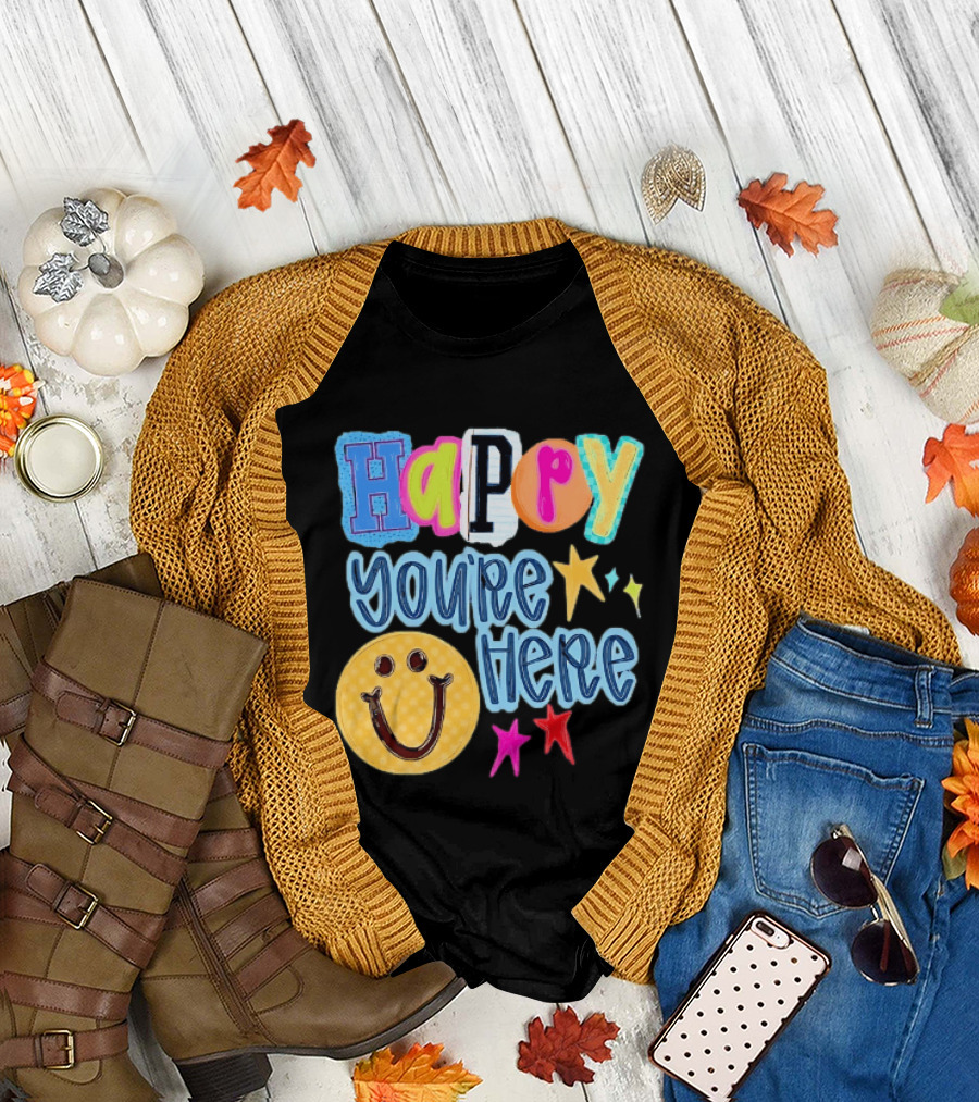 Happy You're Here Smiley Face Positive Vibes Colorful Stars T-Shirt