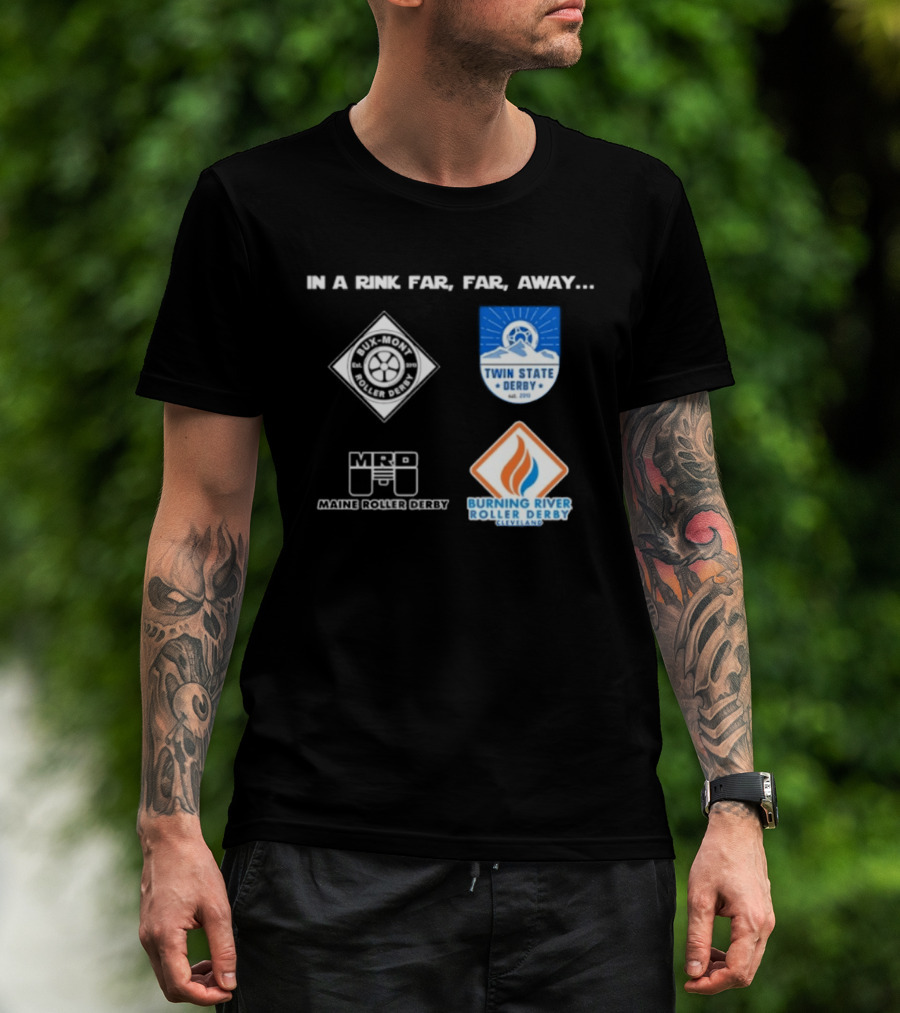 In A Rink Far Far Away Twin State Derby Maine Roller Derby Burning River Roller Derby T-Shirt