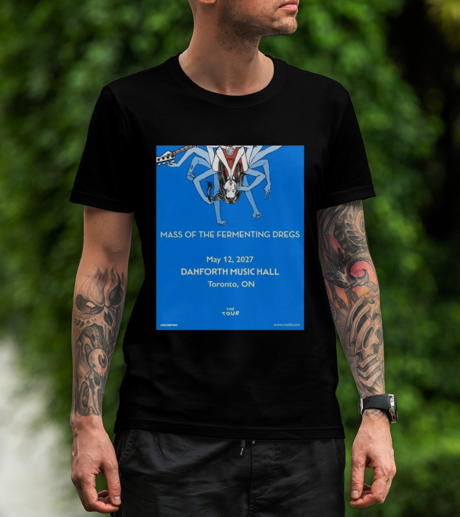 Mass Of The Fermenting Dregs Live At Danforth Music Hall Toronto May 12 2027 Concert T-Shirt