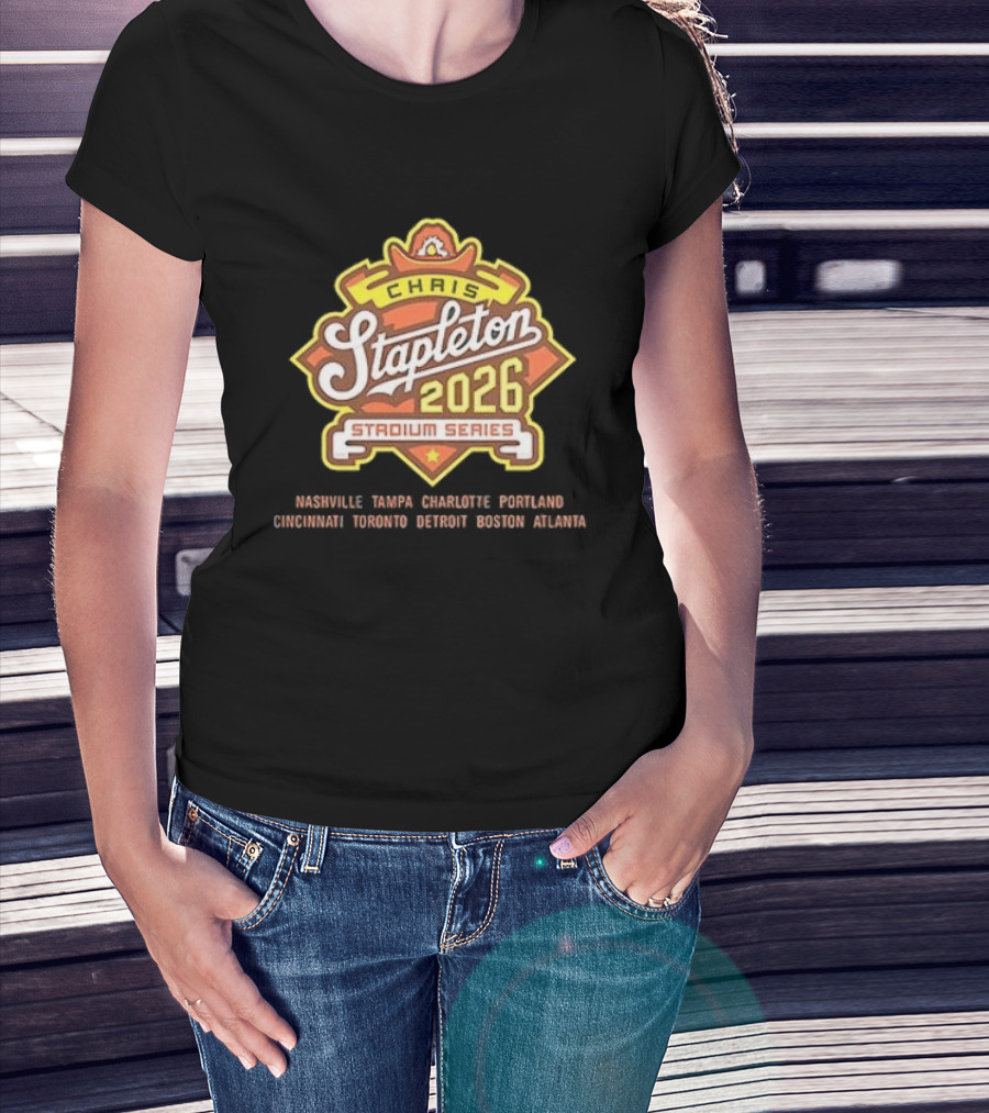 Chirs Stapleton 2026 Stadium Series Nashville Tampa Charlotte Portland Cincinnati Toronto Detroit Boston Atlanta T-Shirt
