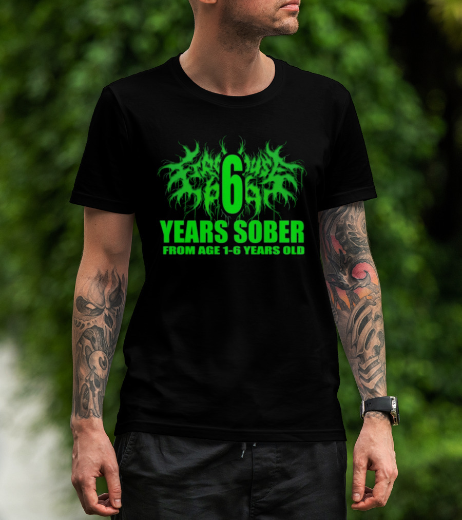 Visible Text Firehouse 666 6 Years Sober From Age 1 6 Years Old T-Shirt