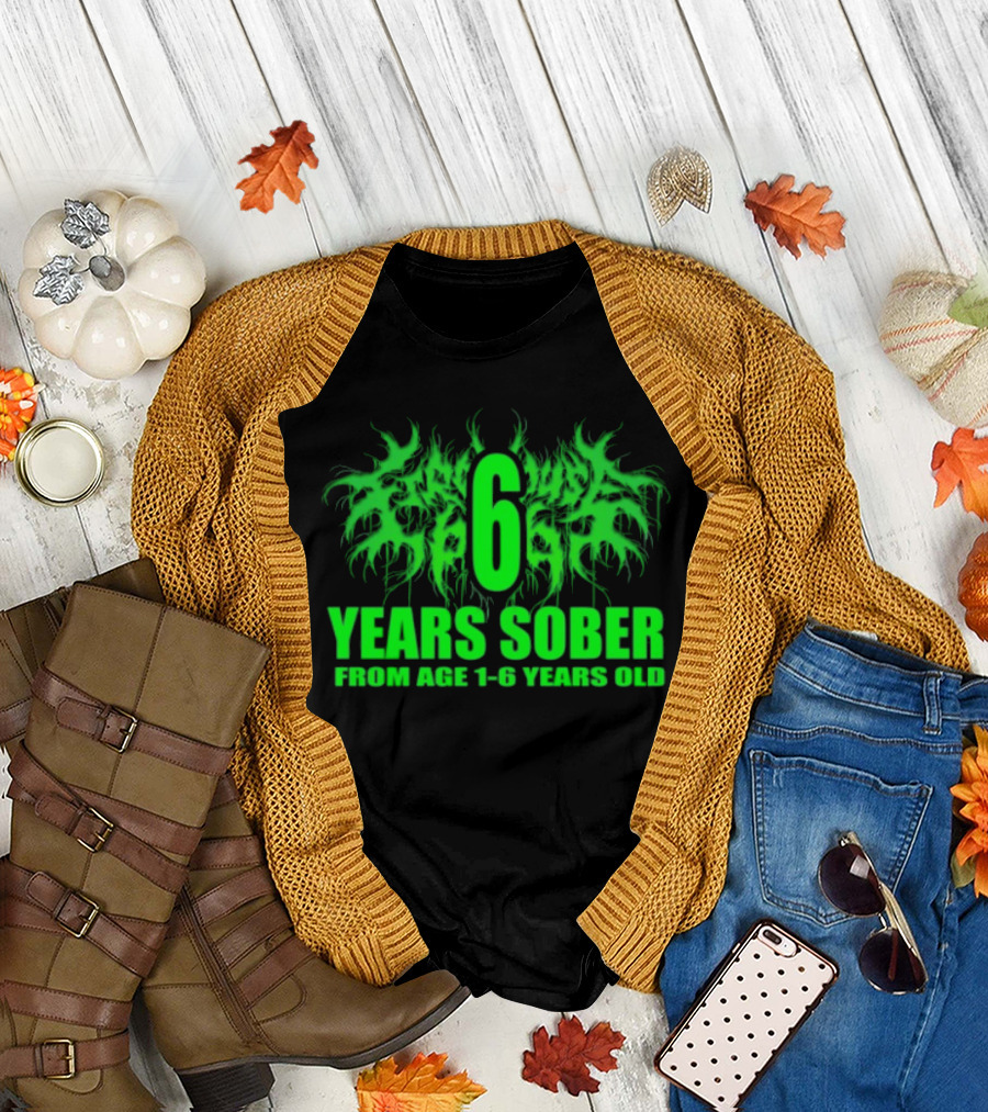 Visible Text Firehouse 666 6 Years Sober From Age 1 6 Years Old T-Shirt