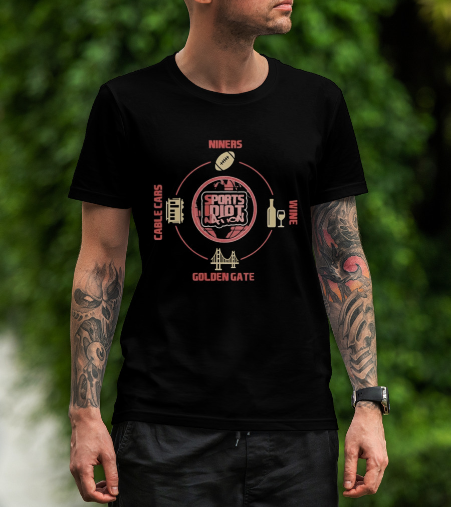 Niners Sports Idiot Nation Cable Cars Wine Golden Gate T-Shirt