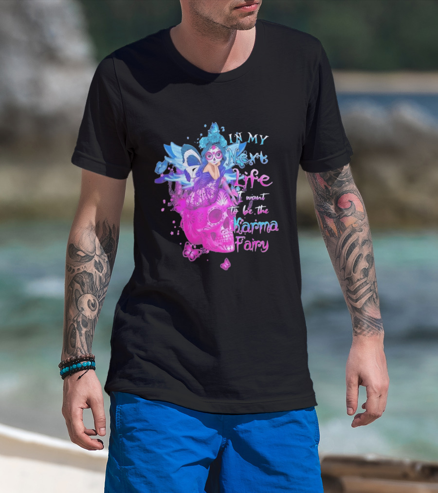 Sugar Skull Karma Fairy In My Next Life Butterfly Wings Fantasy T-Shirt