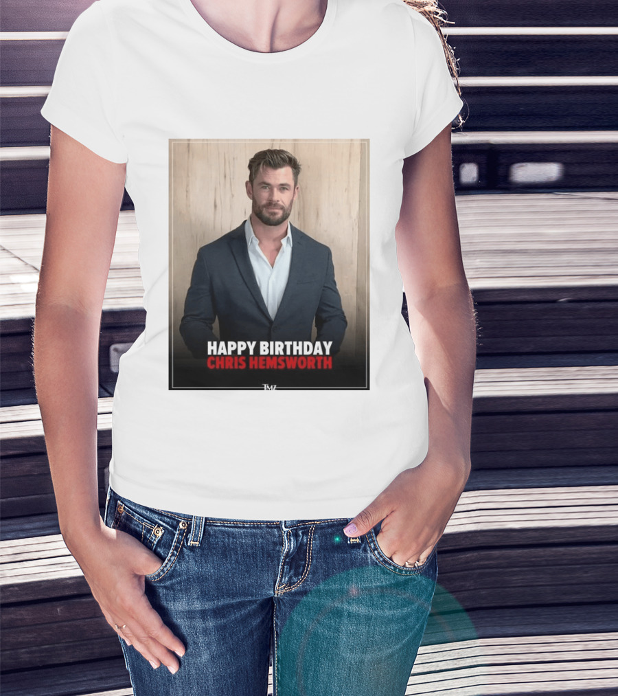 Happy Birthday Chris Hemsworth TMZ T-Shirt