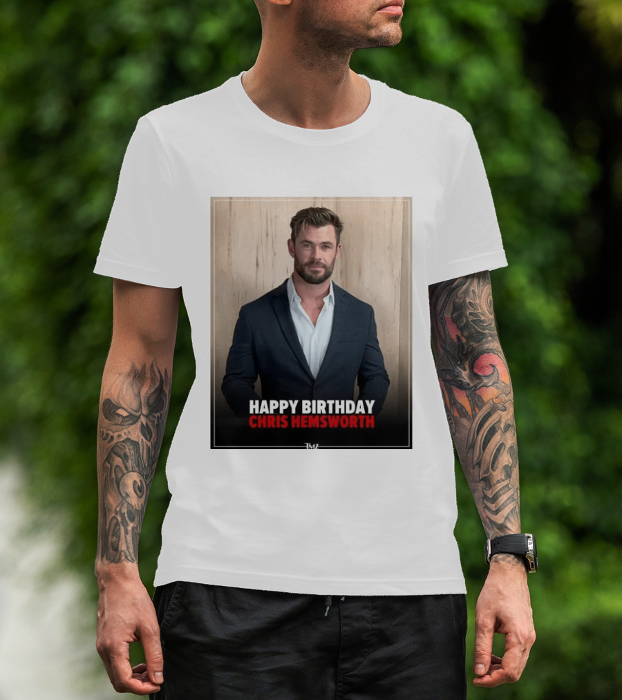 Happy Birthday Chris Hemsworth TMZ T-Shirt