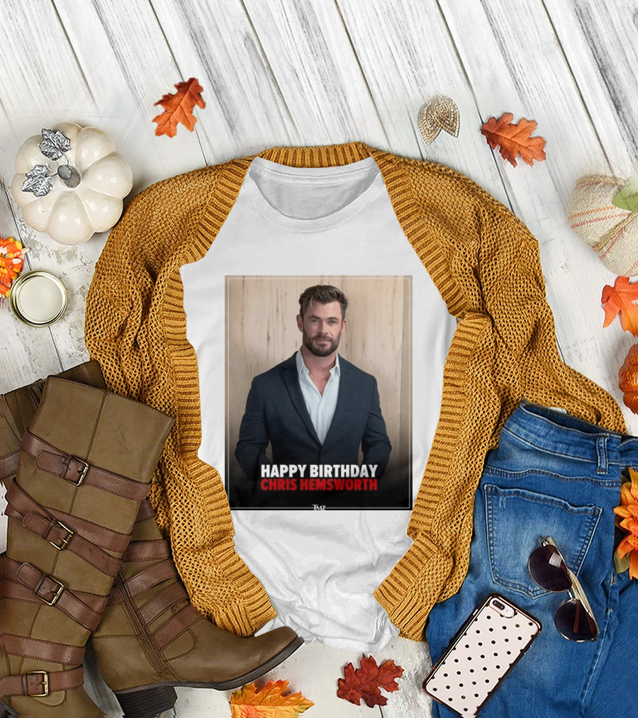 Happy Birthday Chris Hemsworth TMZ T-Shirt