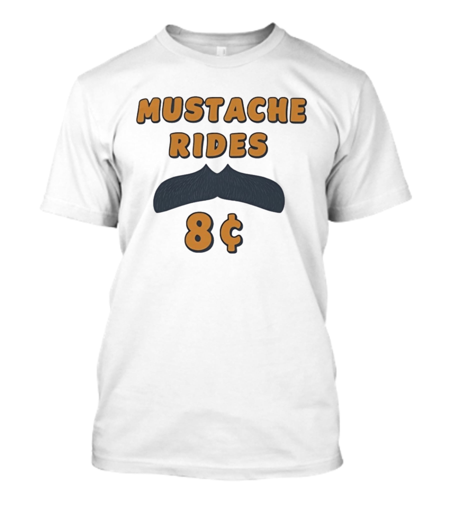 Mustache Rides 8 Cents Retro Humor T-Shirt