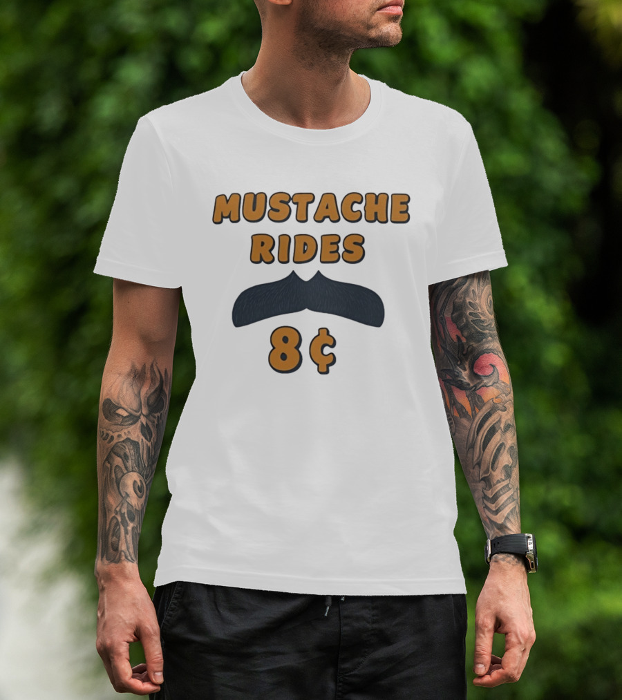 Mustache Rides 8 Cents Retro Humor T-Shirt