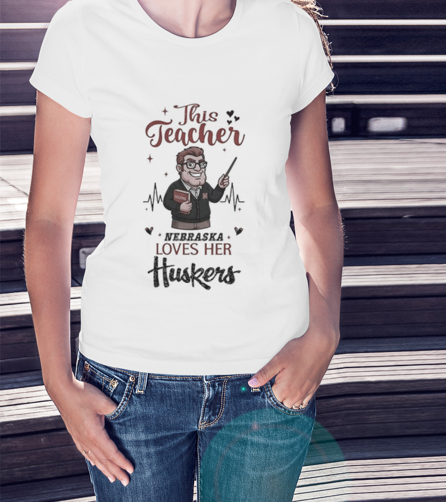 This Teacher Loves Her Huskers Football Nebraska Cornhuskers T-Shirt