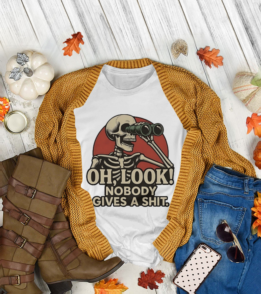 Oh Look Nobody Gives A Shit Skeleton Binoculars T-Shirt