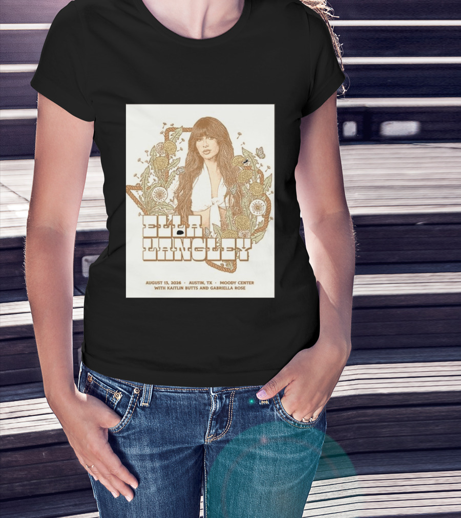 Ella Langley Moody Center Austin August 13 2026 With Kaitlin Butts And Gabriella Rose T-Shirt
