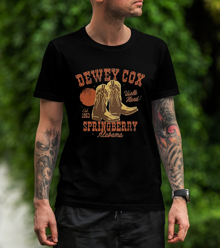 Dewey Cox Walk Hard Est 1953 Cowboy Boots Springberry Alabama T-Shirt